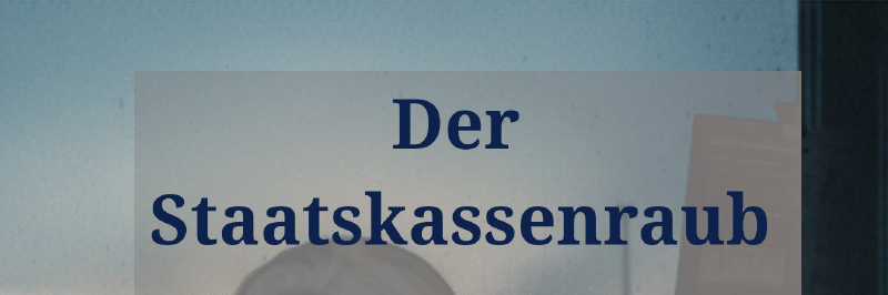 Der Staatskassenraub 